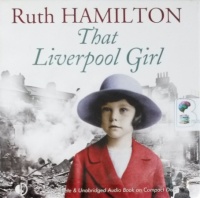 That Liverpool Girl written by Ruth Hamilton performed by Marline Sidaway on CD (Unabridged)